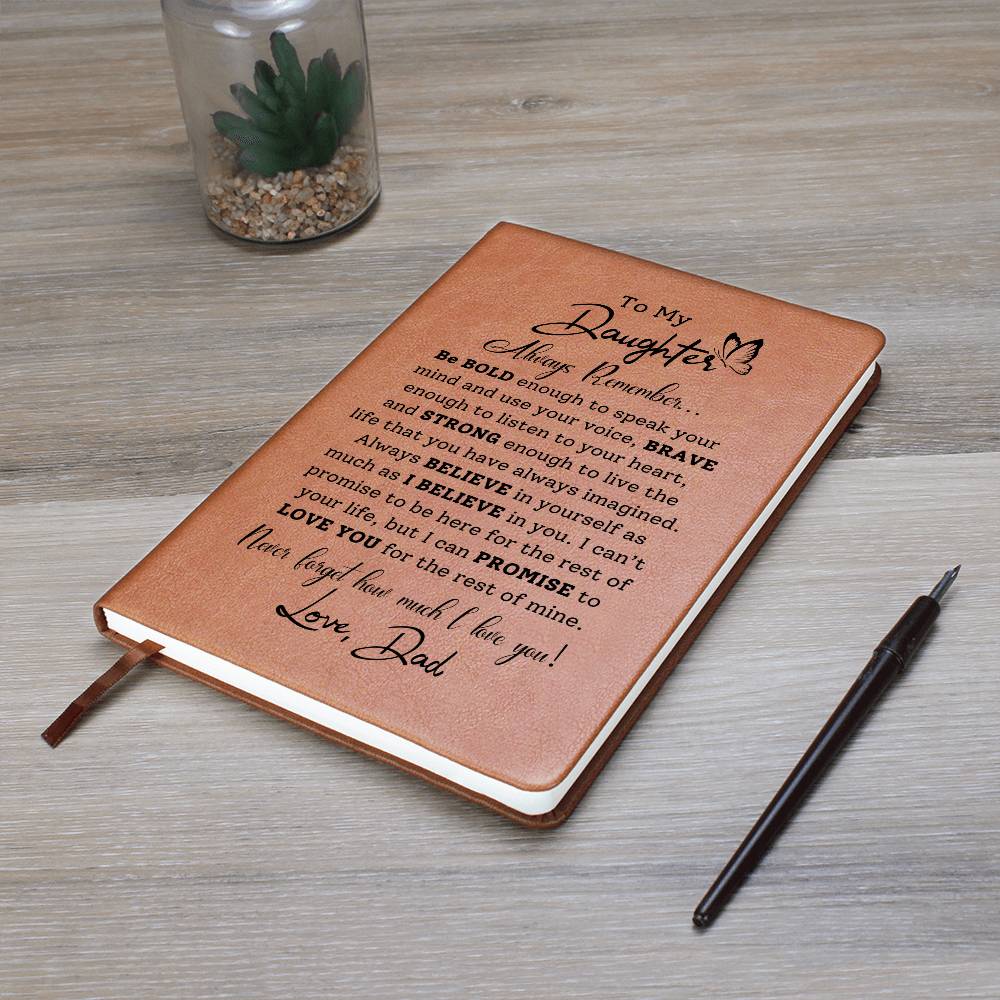 To My Daughter-Love Dad-Be Bold- Graphic Leather Journal