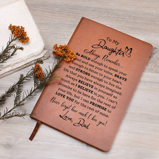 To My Daughter-Love Dad-Be Bold- Graphic Leather Journal