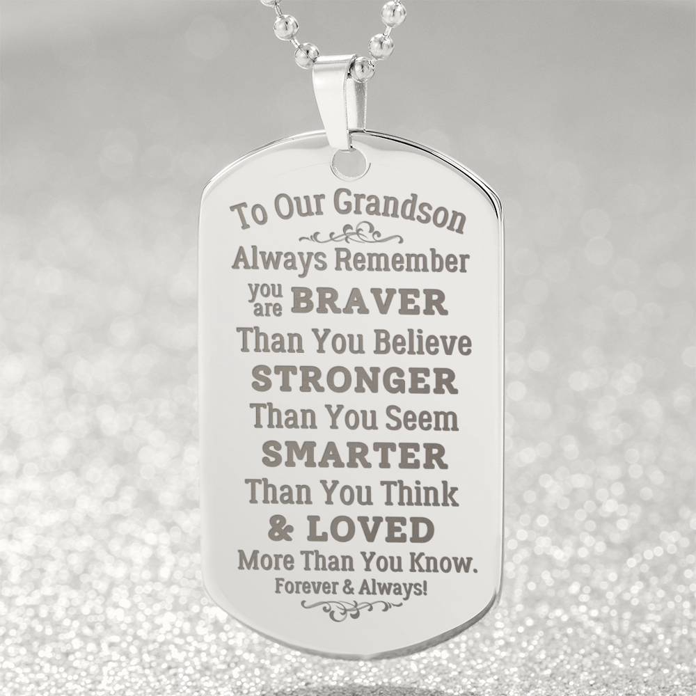 To Our Grandson-Always Remember- Engraved Dog Tag w/ Ball Chain