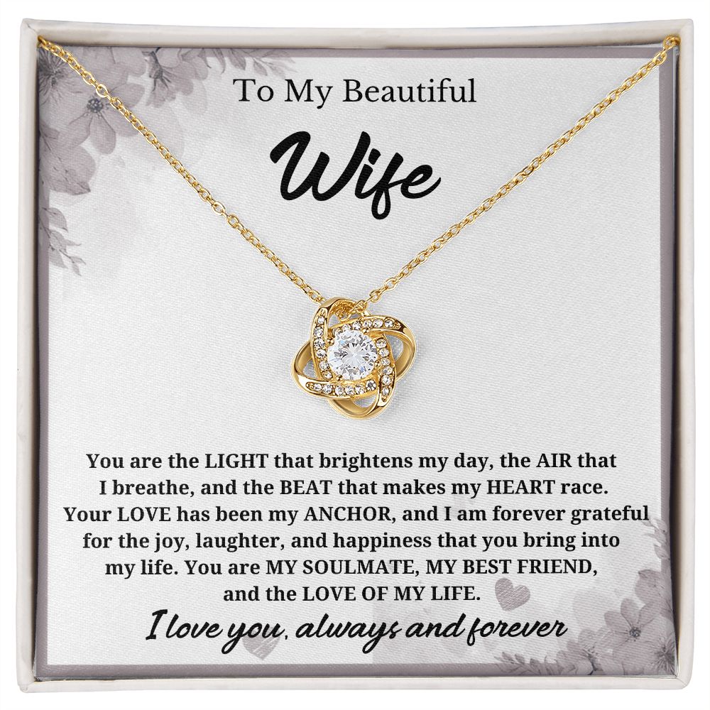 To My Beautiful Wife-You are the light- Love Knot Necklace