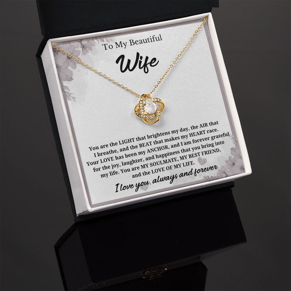 To My Beautiful Wife-You are the light- Love Knot Necklace