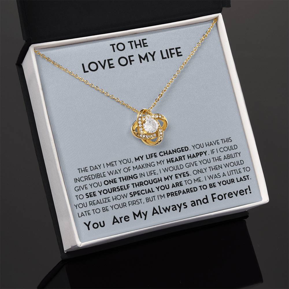 To The Love Of My Life- Last Everything-Love Knot Necklace