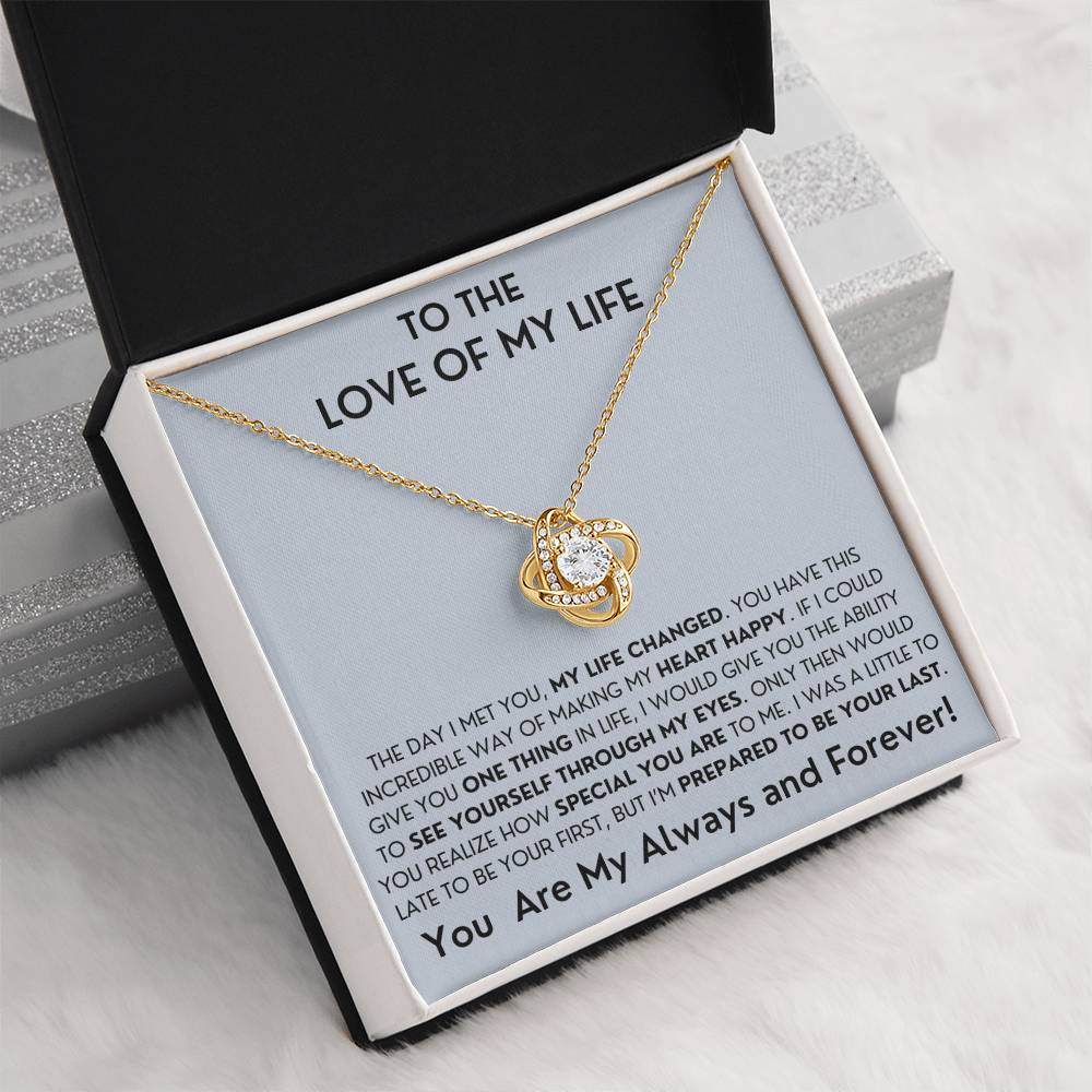 To The Love Of My Life- Last Everything-Love Knot Necklace