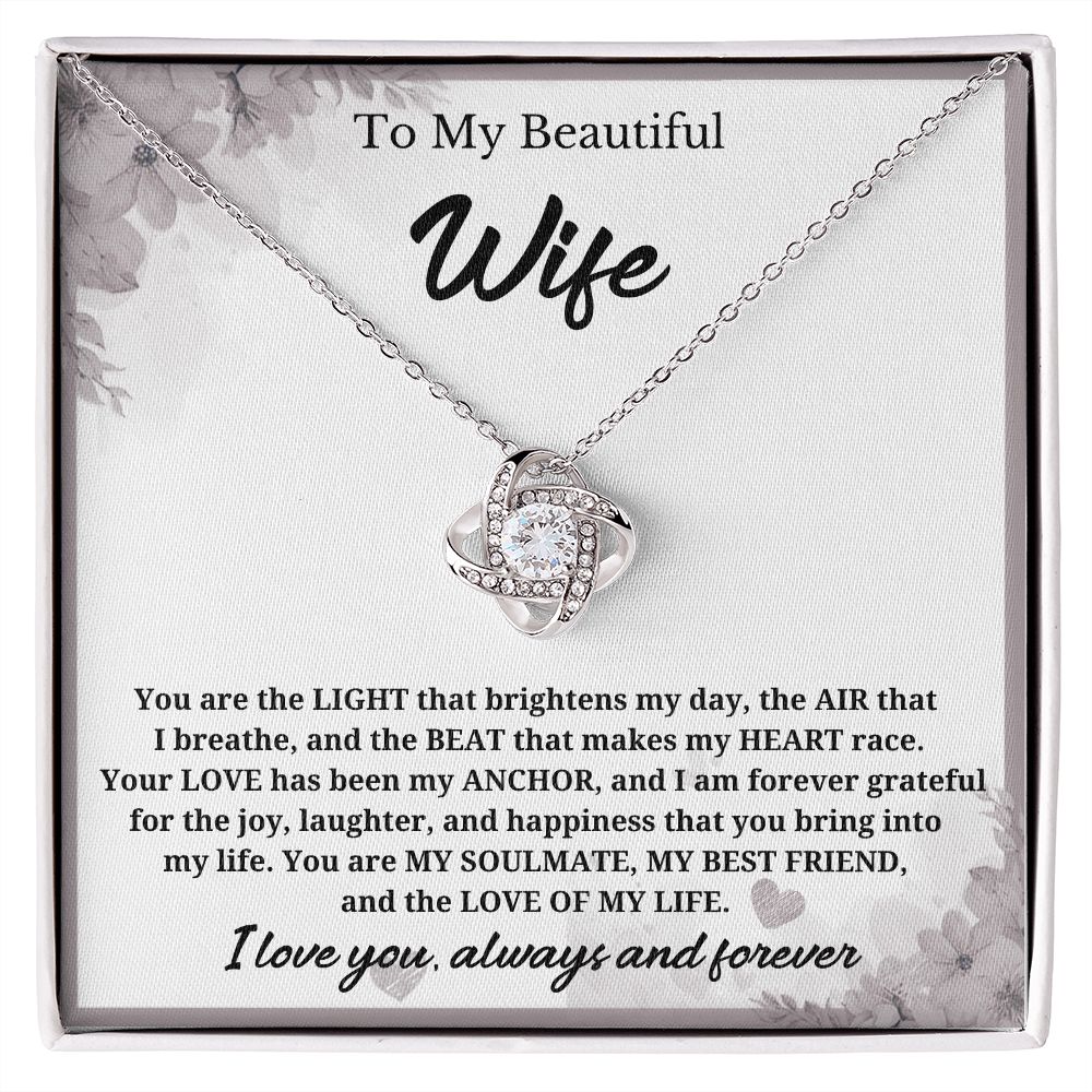 To My Beautiful Wife-You are the light- Love Knot Necklace