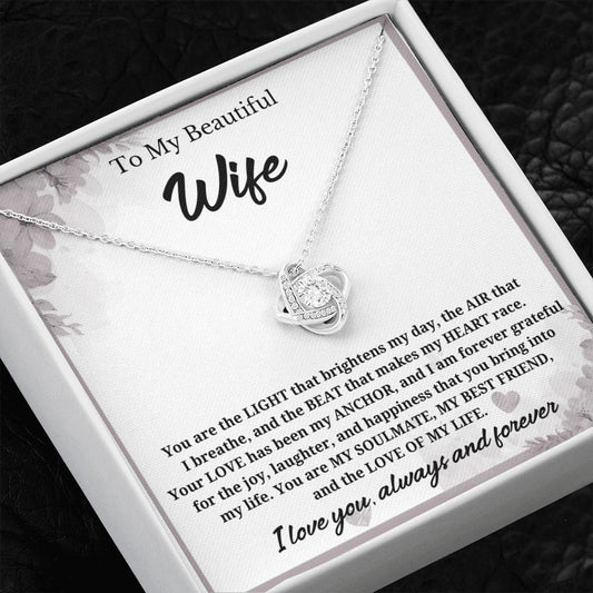 To My Beautiful Wife-You are the light- Love Knot Necklace