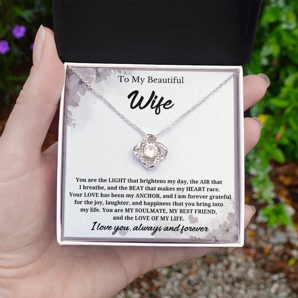 To My Beautiful Wife-You are the light- Love Knot Necklace