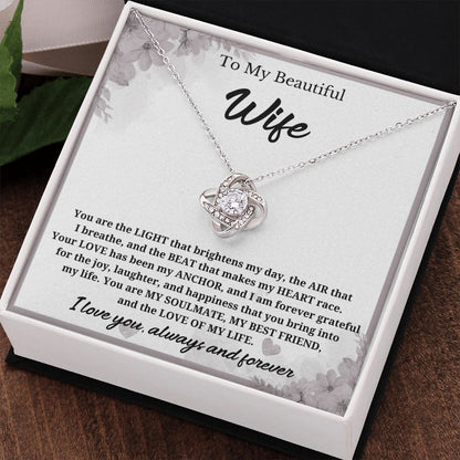 To My Beautiful Wife-You are the light- Love Knot Necklace