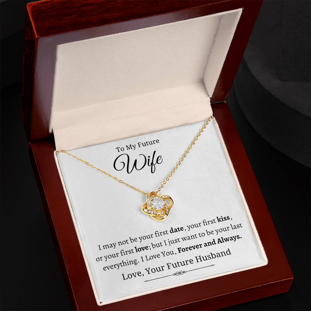 To My Future Wife- Last Everything-Love Knot Necklace