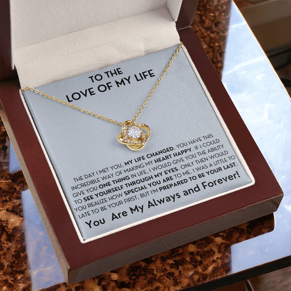 To The Love Of My Life- Last Everything-Love Knot Necklace