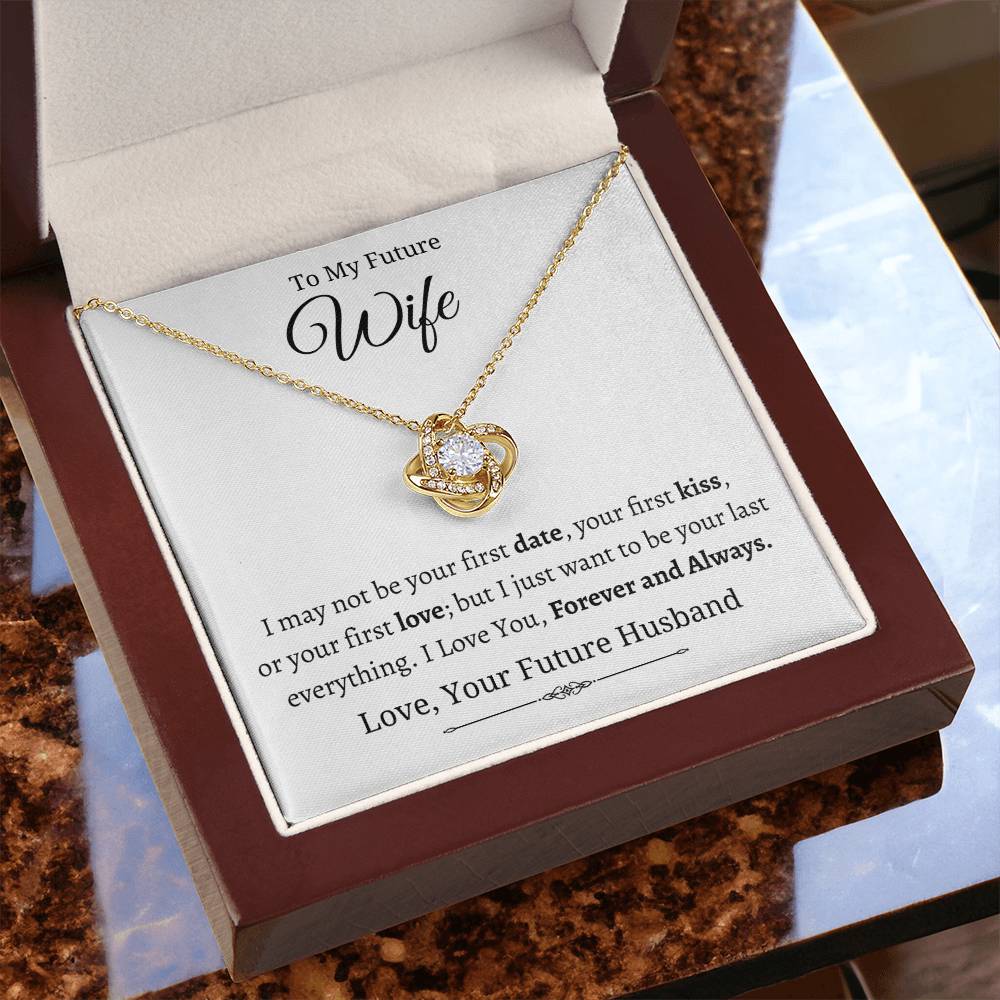 To My Future Wife- Last Everything-Love Knot Necklace