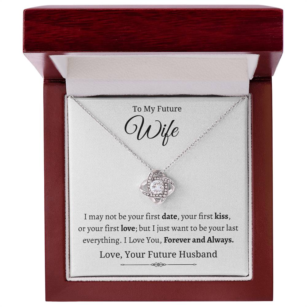 To My Future Wife- Last Everything-Love Knot Necklace