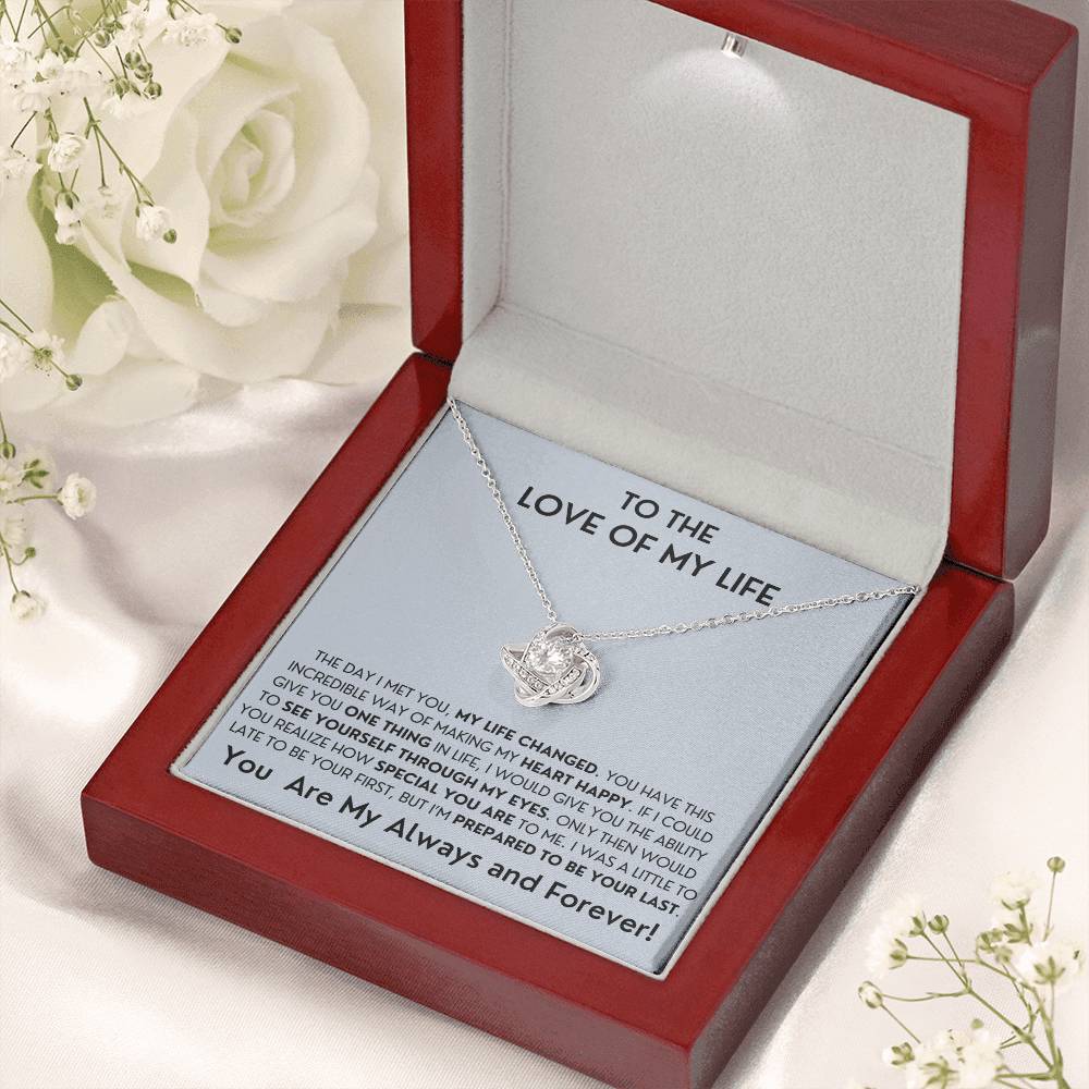 To The Love Of My Life- Last Everything-Love Knot Necklace