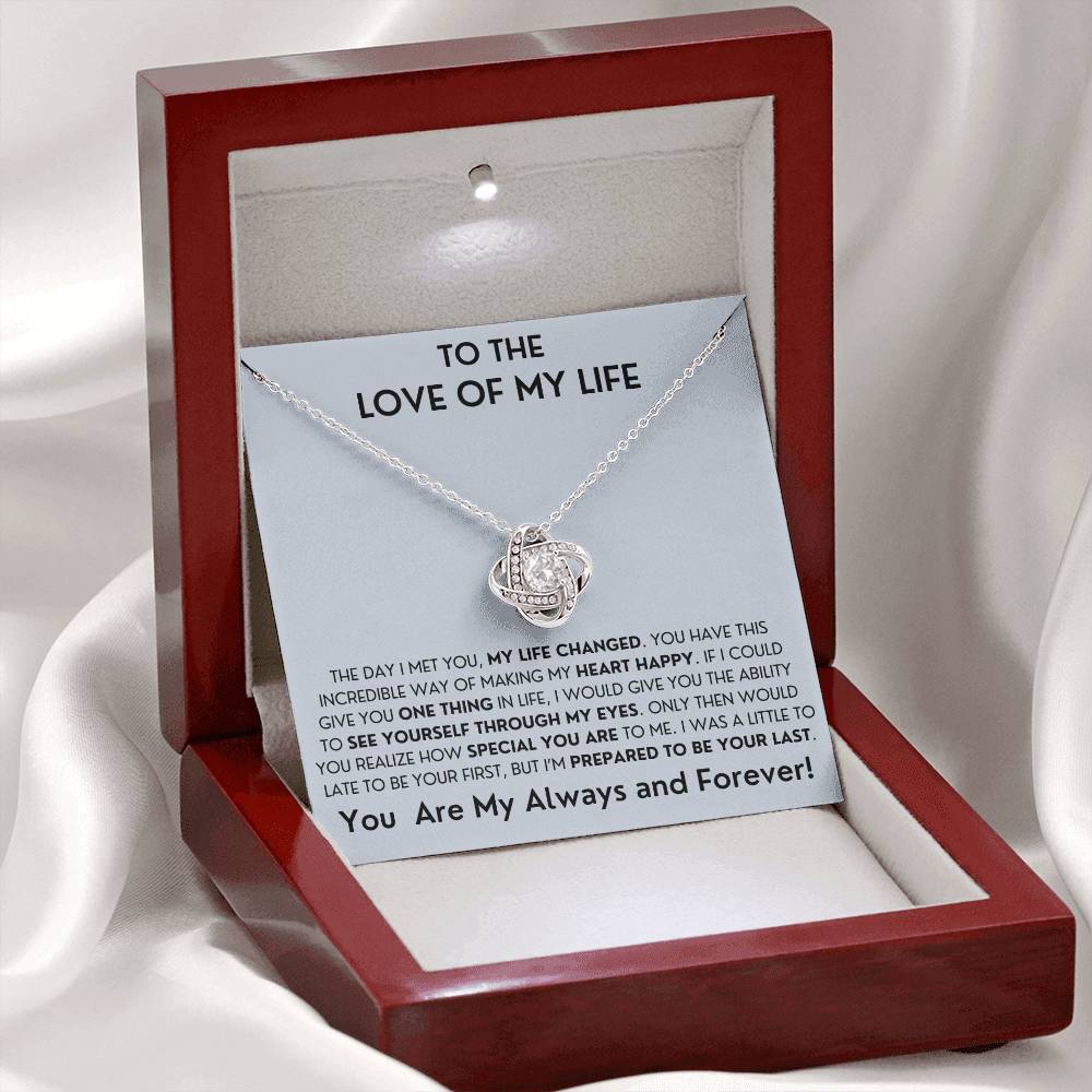 To The Love Of My Life- Last Everything-Love Knot Necklace