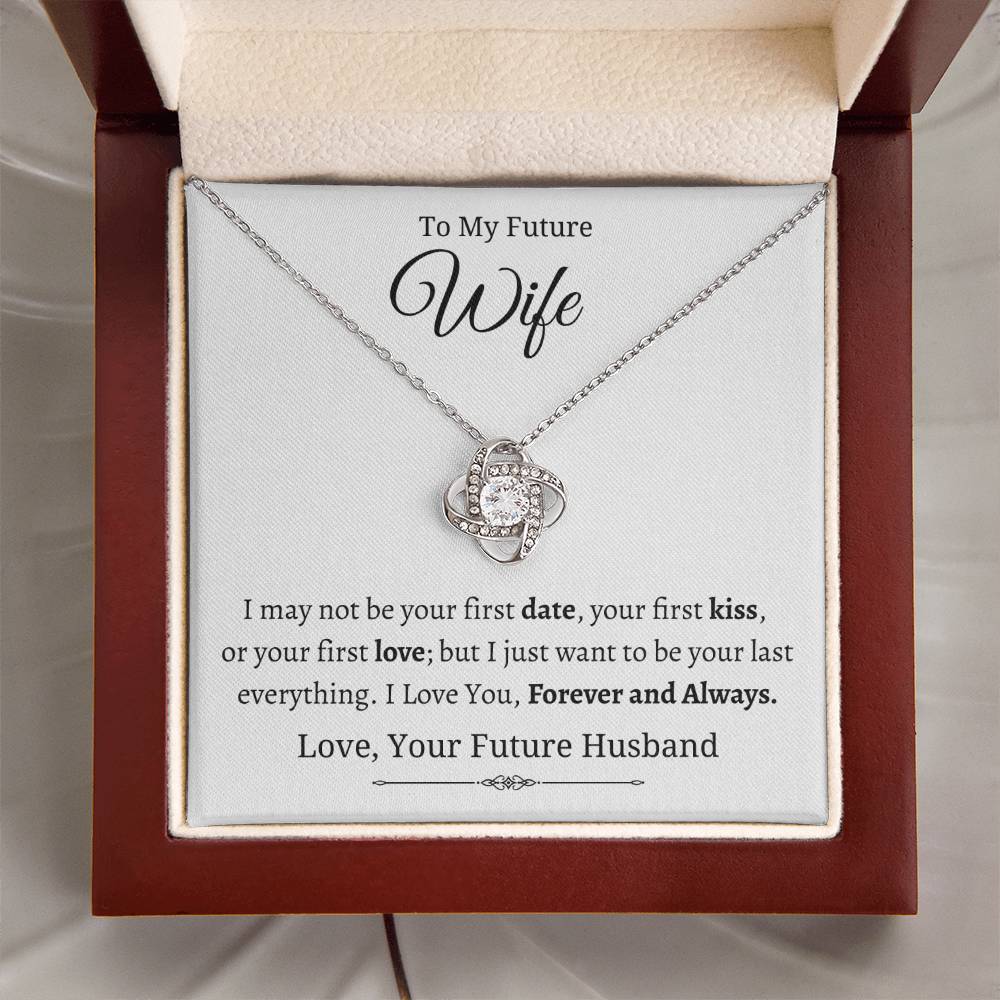 To My Future Wife- Last Everything-Love Knot Necklace