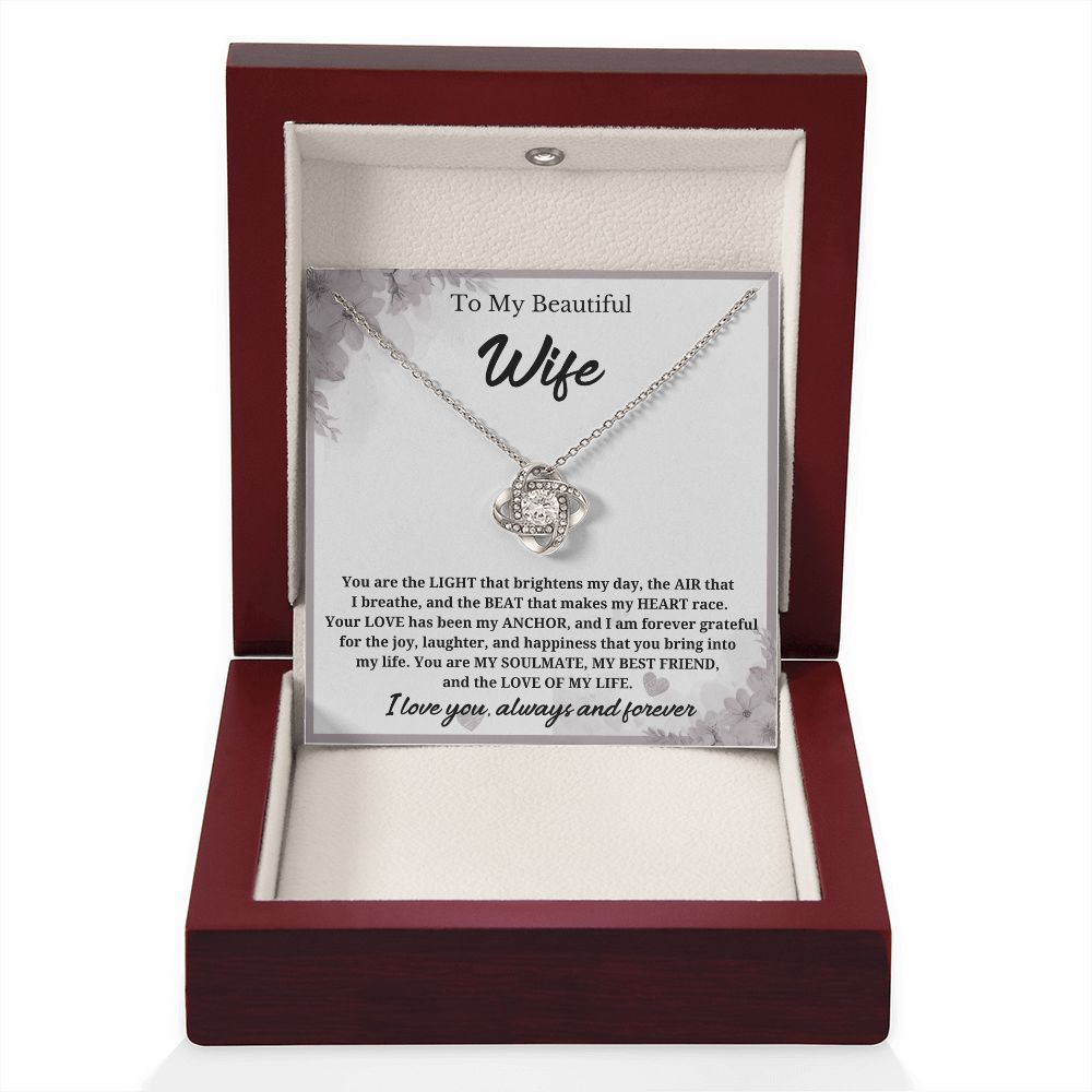 To My Beautiful Wife-You are the light- Love Knot Necklace