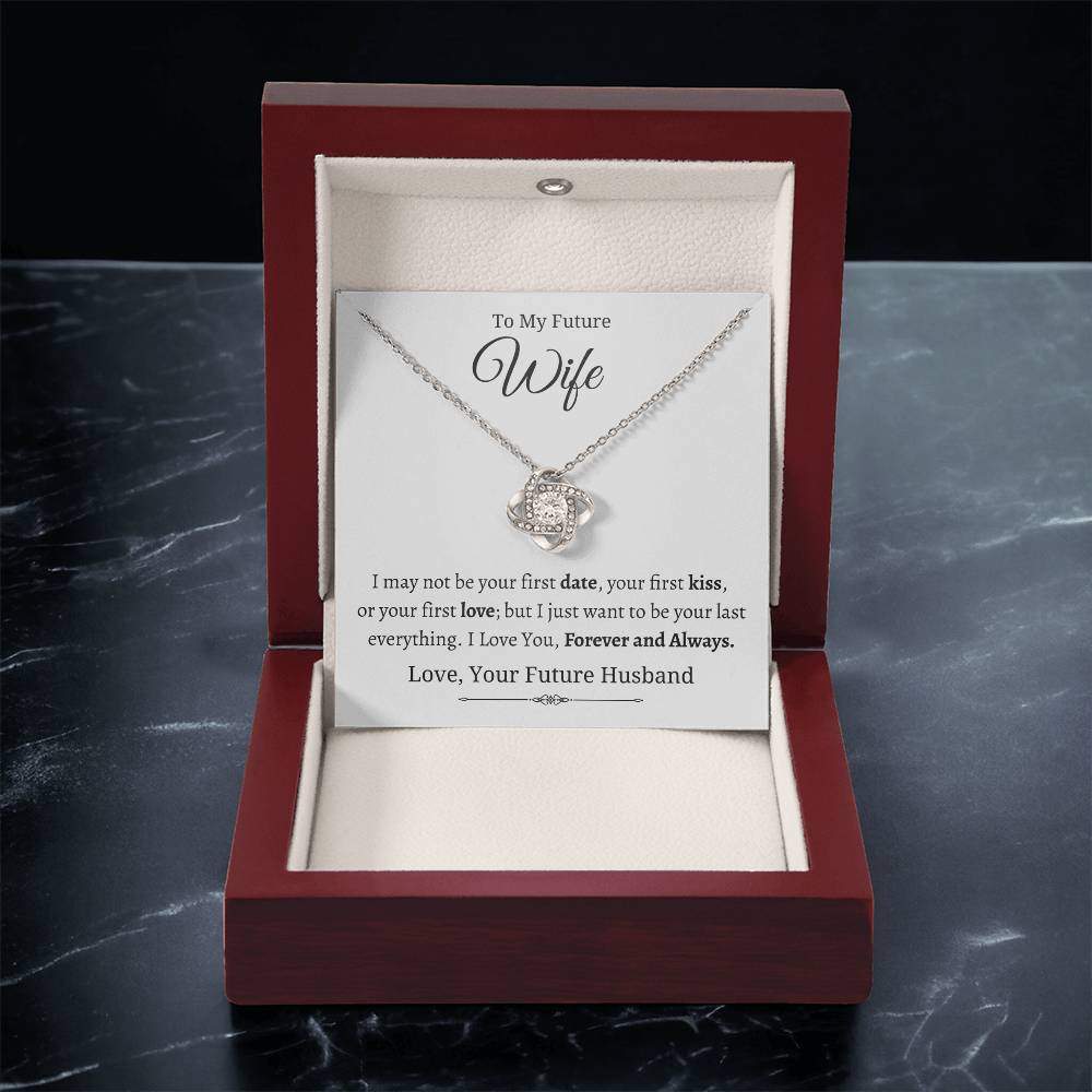 To My Future Wife- Last Everything-Love Knot Necklace