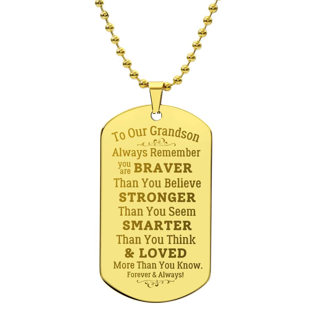 To Our Grandson-Always Remember- Engraved Dog Tag w/ Ball Chain