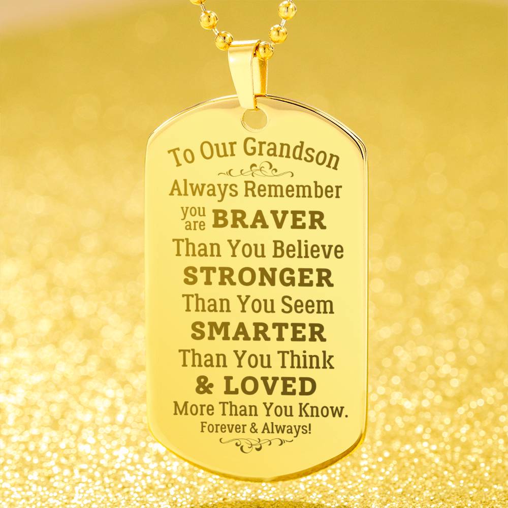 To Our Grandson-Always Remember- Engraved Dog Tag w/ Ball Chain