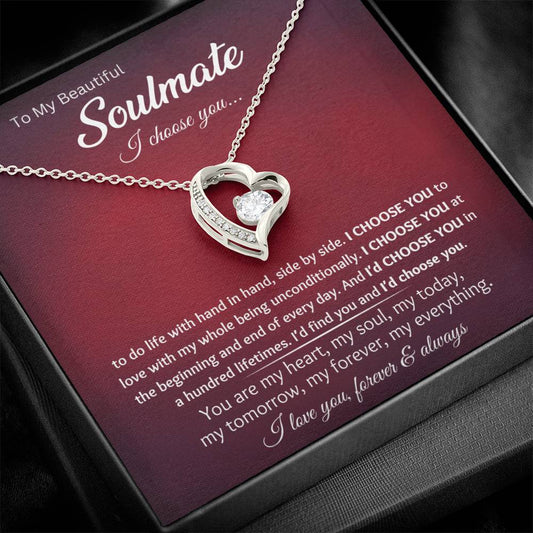 To My Beautiful Soulmate- I choose you- Forever Love Necklace